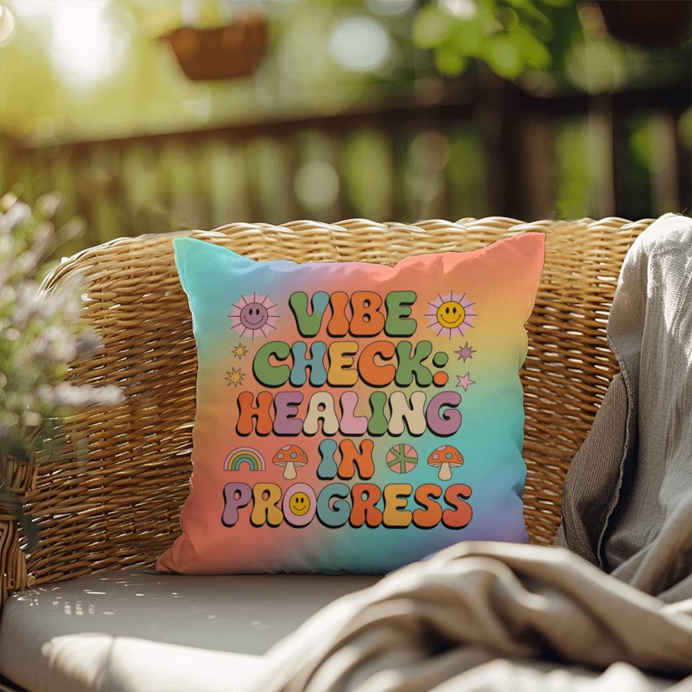 Vibe Check Healing in Progress Indoor/Outdoor Pillow for Emotional Wellness & Support - MySisterIsASurvivor
