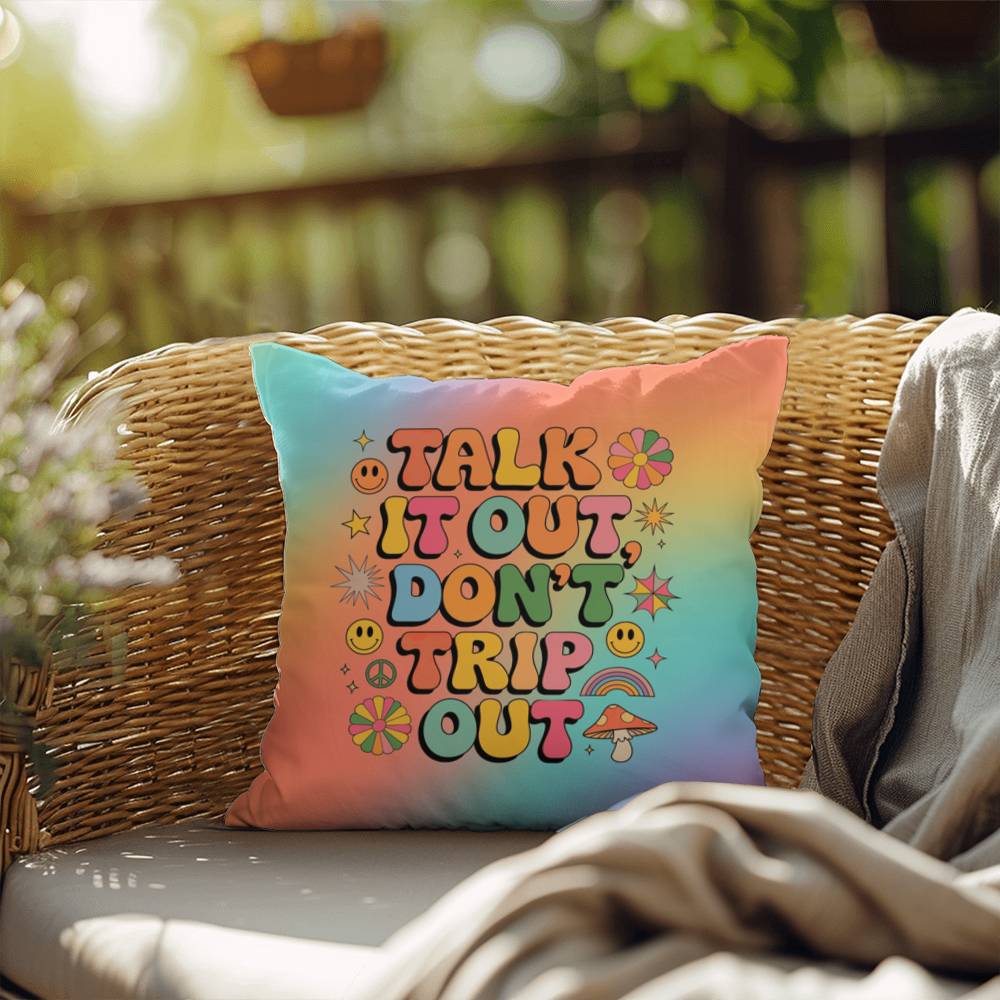 Talk It Out Don’t Trip Out indoor/outdoor pillow, therapy-inspired support and safe space - MySisterIsASurvivor