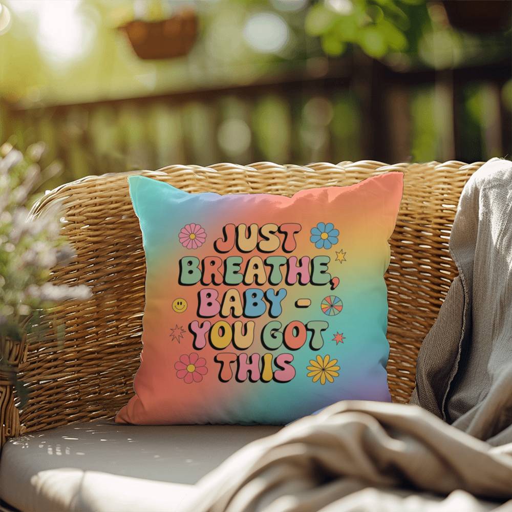 Just Breathe, Baby You Got This Indoor/Outdoor Pillow, Anxiety Support - MySisterIsASurvivor