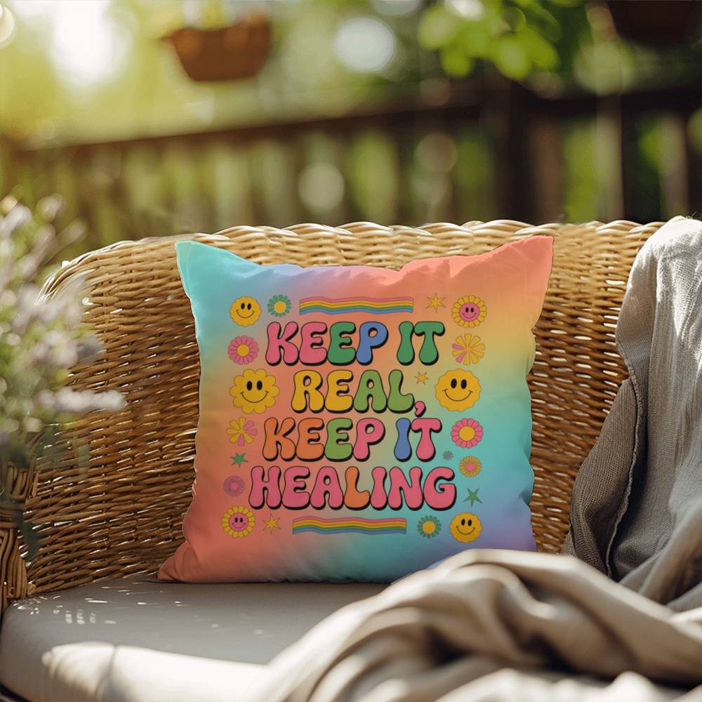 Keep It Real, Keep It Healing Indoor/Outdoor Pillow, Self-Care & Healing - MySisterIsASurvivor