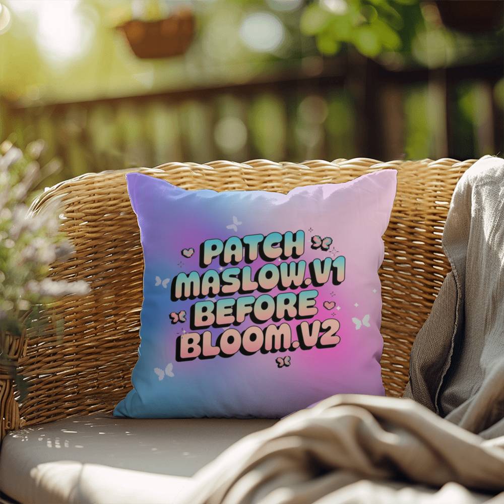 Personalized throw pillow with the phrase "Patch Maslow.v1 Before Bloom.v2" in a playful Y2K aesthetic with pastel pixel graphics