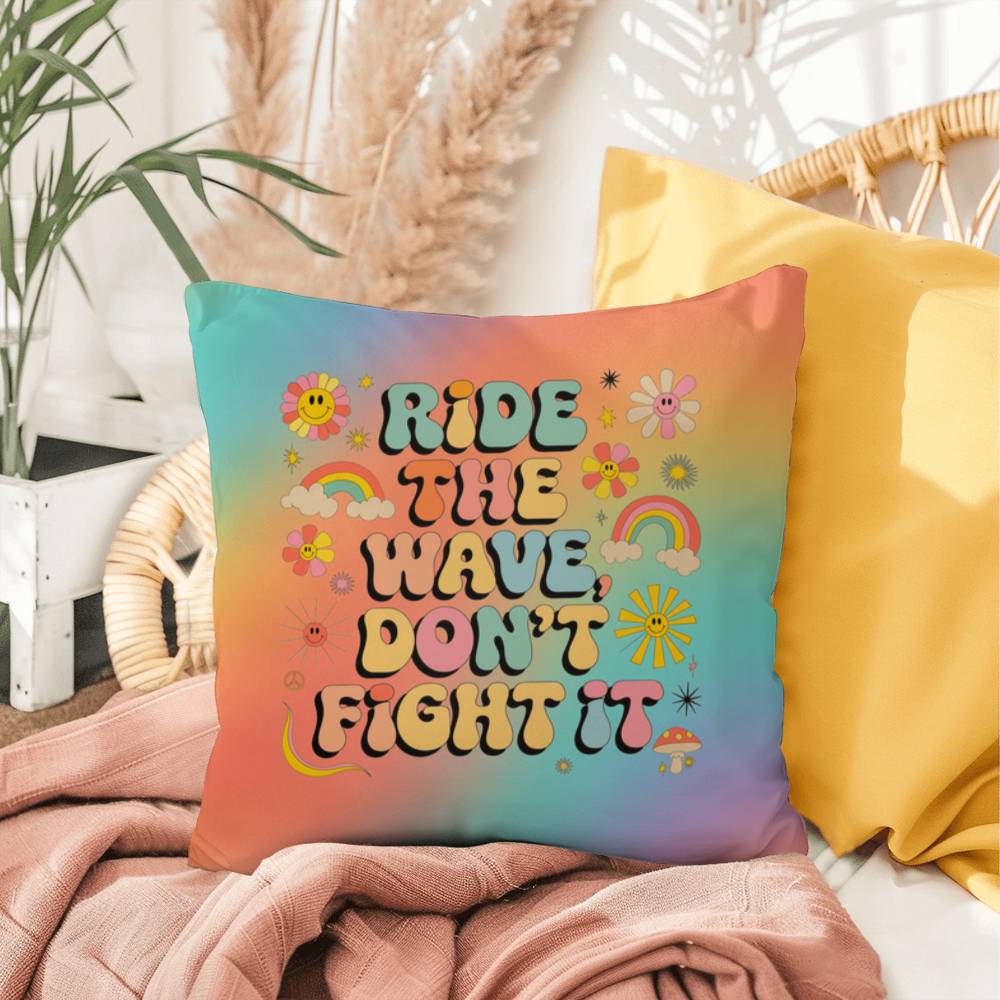 Ride the Wave Don’t Fight It pillow, indoor outdoor support for flow state and healing - MySisterIsASurvivor