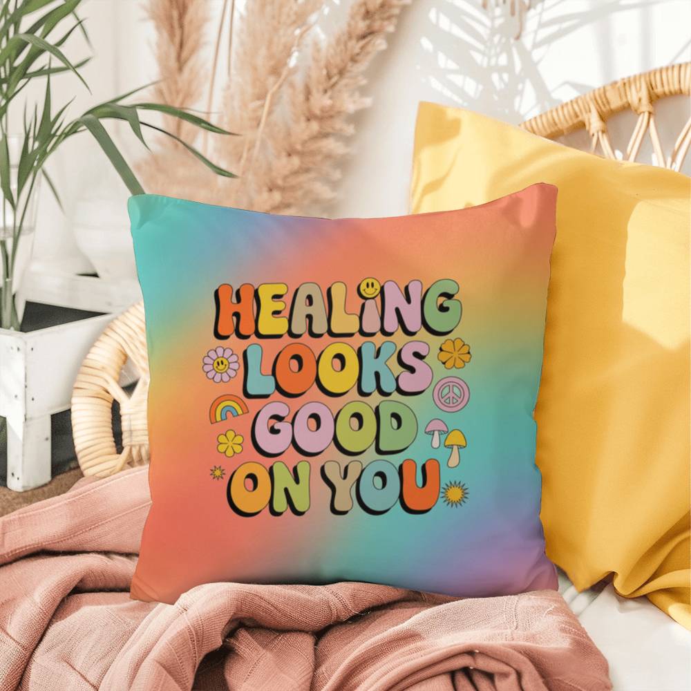 Healing Looks Good on You indoor outdoor pillow therapy affirmation decor - MySisterIsASurvivor