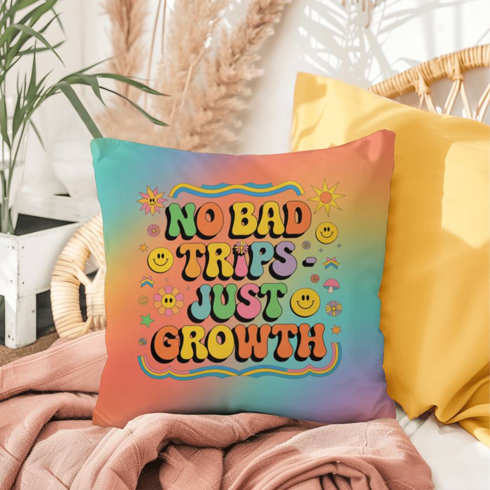 No Bad Trips - Just Growth personalized indoor/outdoor pillow, psychedelic healing & support - MySisterIsASurvivor