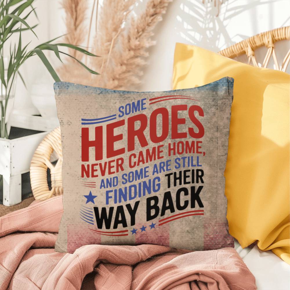 Some Heroes Never Came Home custom memorial pillow for fallen soldiers, PTSD awareness, and military remembrance