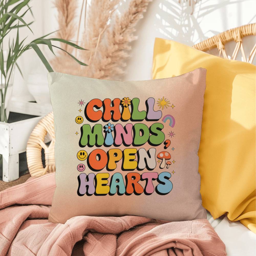 Chill Minds, Open Hearts: Indoor/Outdoor Pillow - Groovy Affirmation for Emotional Wellness & Positive Vibes
