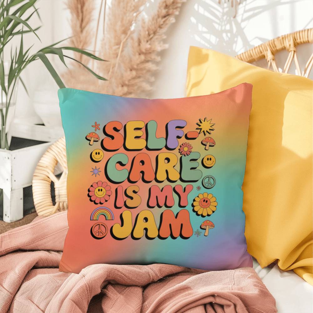 Self-Care Is My Jam pillow, indoor outdoor support for wellness, calm and retro vibes - MySisterIsASurvivor