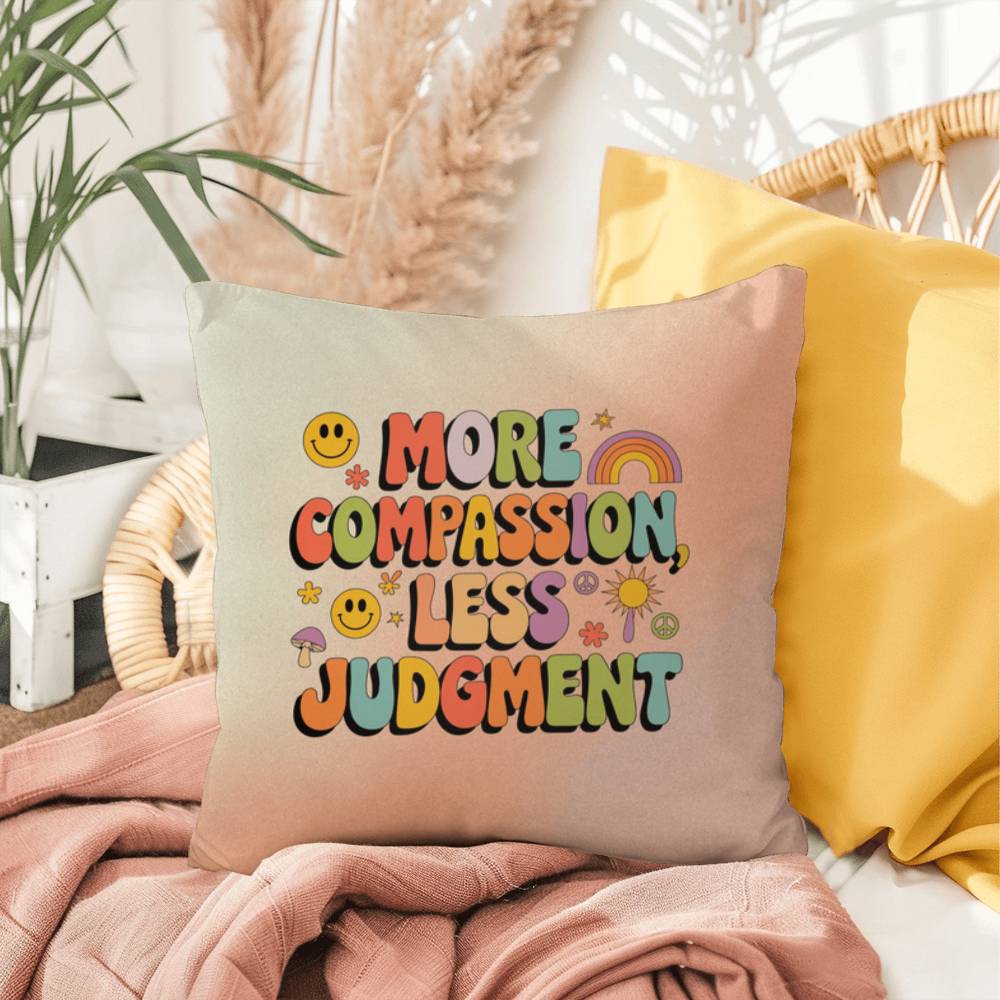 More Compassion, Less Judgement: Indoor/Outdoor Pillow - Groovy Affirmation for Emotional Wellness & Positive Vibes