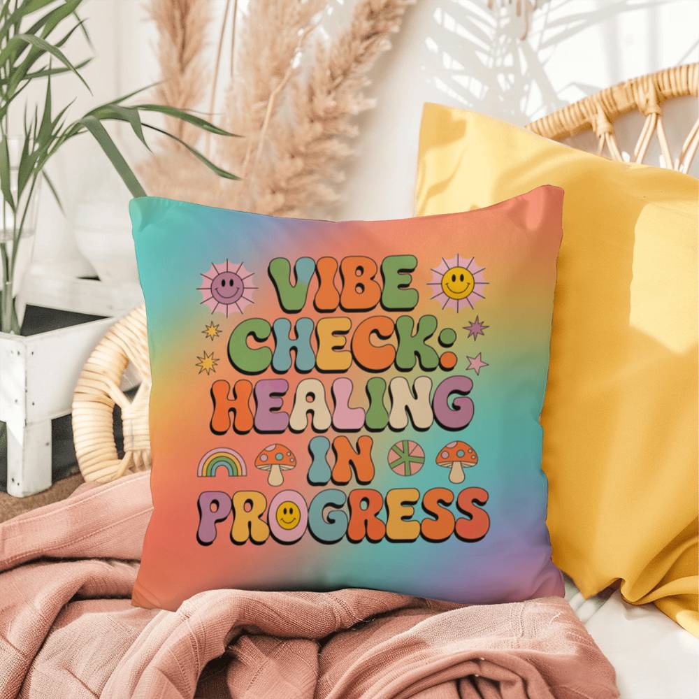 Vibe Check Healing in Progress Indoor/Outdoor Pillow for Emotional Wellness & Support - MySisterIsASurvivor