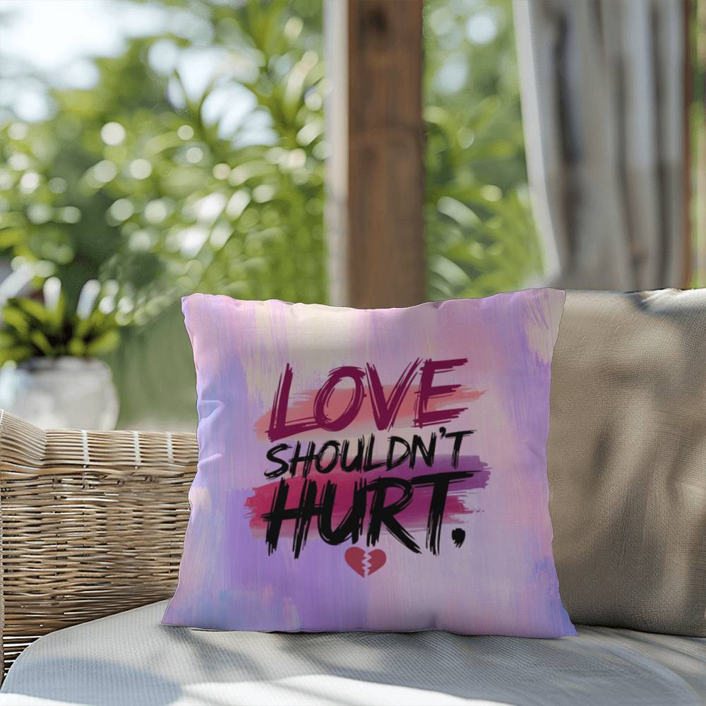 Rise & Reclaim Indoor/Outdoor Pillow – Love Shouldn’t Hurt