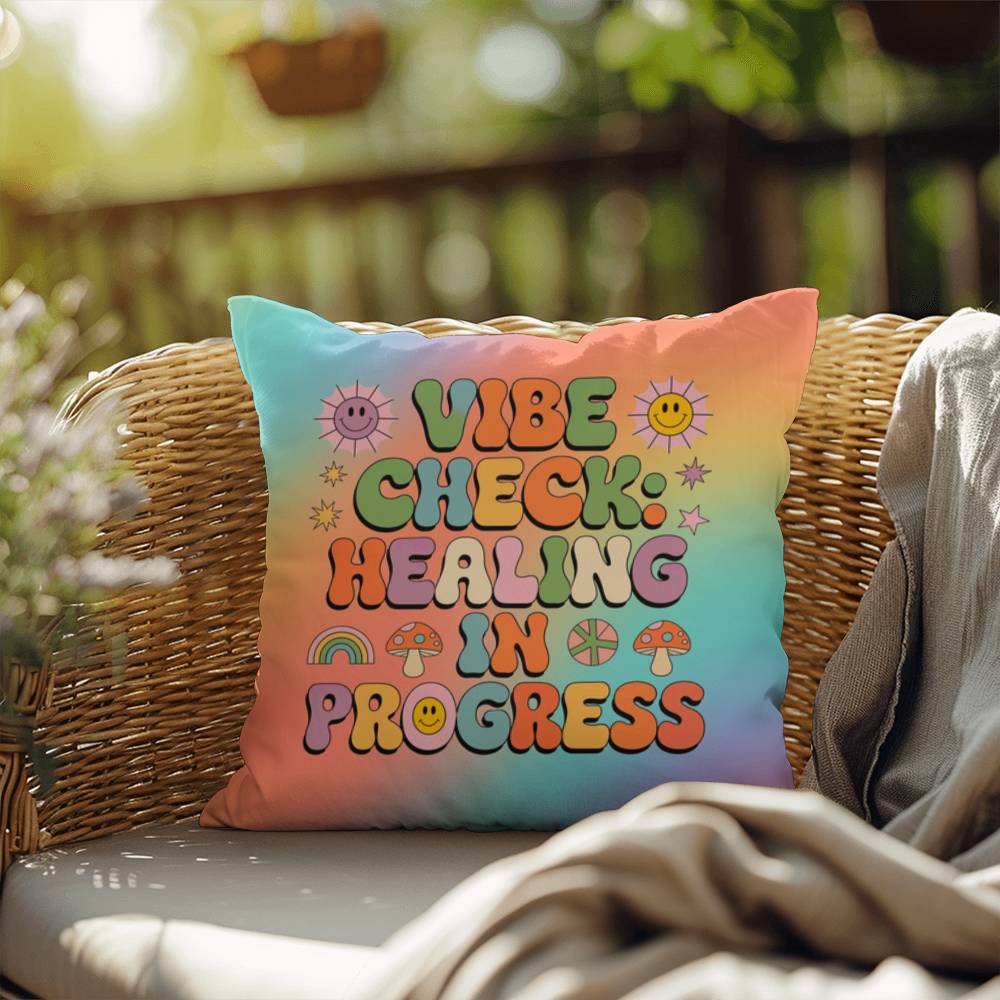 Vibe Check Healing in Progress Indoor/Outdoor Pillow for Emotional Wellness & Support - MySisterIsASurvivor