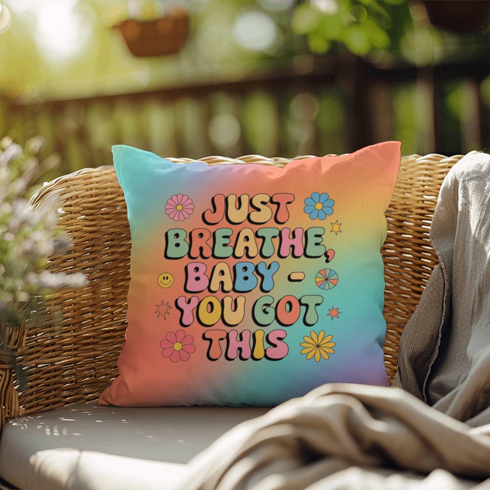 Just Breathe, Baby You Got This Indoor/Outdoor Pillow, Anxiety Support - MySisterIsASurvivor