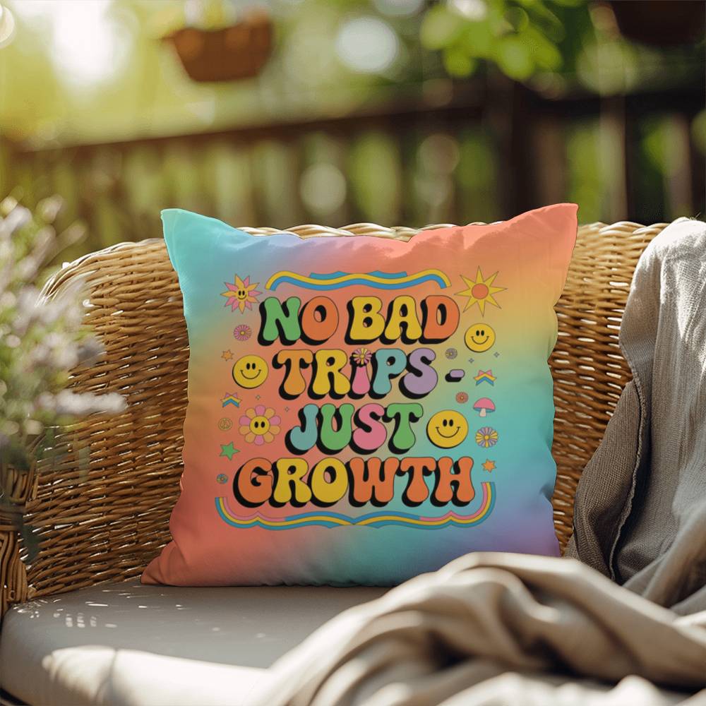 No Bad Trips - Just Growth personalized indoor/outdoor pillow, psychedelic healing & support - MySisterIsASurvivor