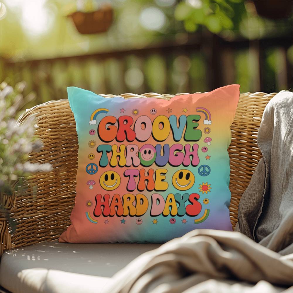 Custom affirmation pillow with “Groove Through the Hard Days” in retro style, great for emotional support and self-care zones