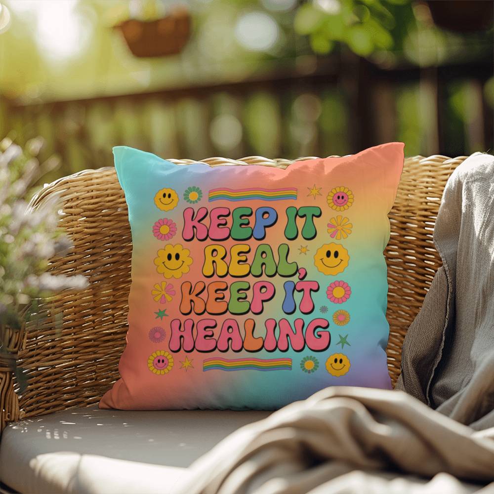 Keep It Real, Keep It Healing Indoor/Outdoor Pillow, Self-Care & Healing - MySisterIsASurvivor