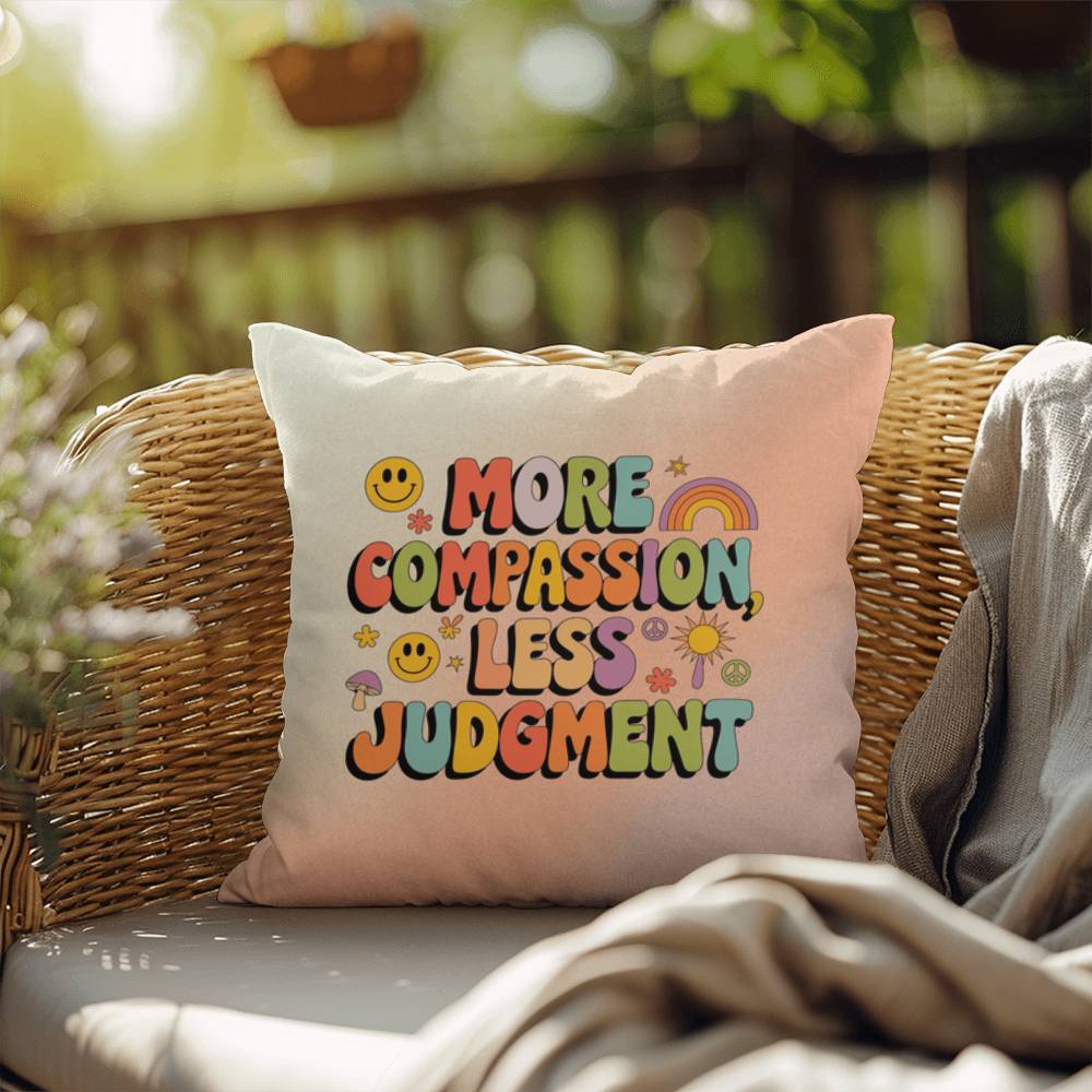 More Compassion, Less Judgement: Indoor/Outdoor Pillow - Groovy Affirmation for Emotional Wellness & Positive Vibes