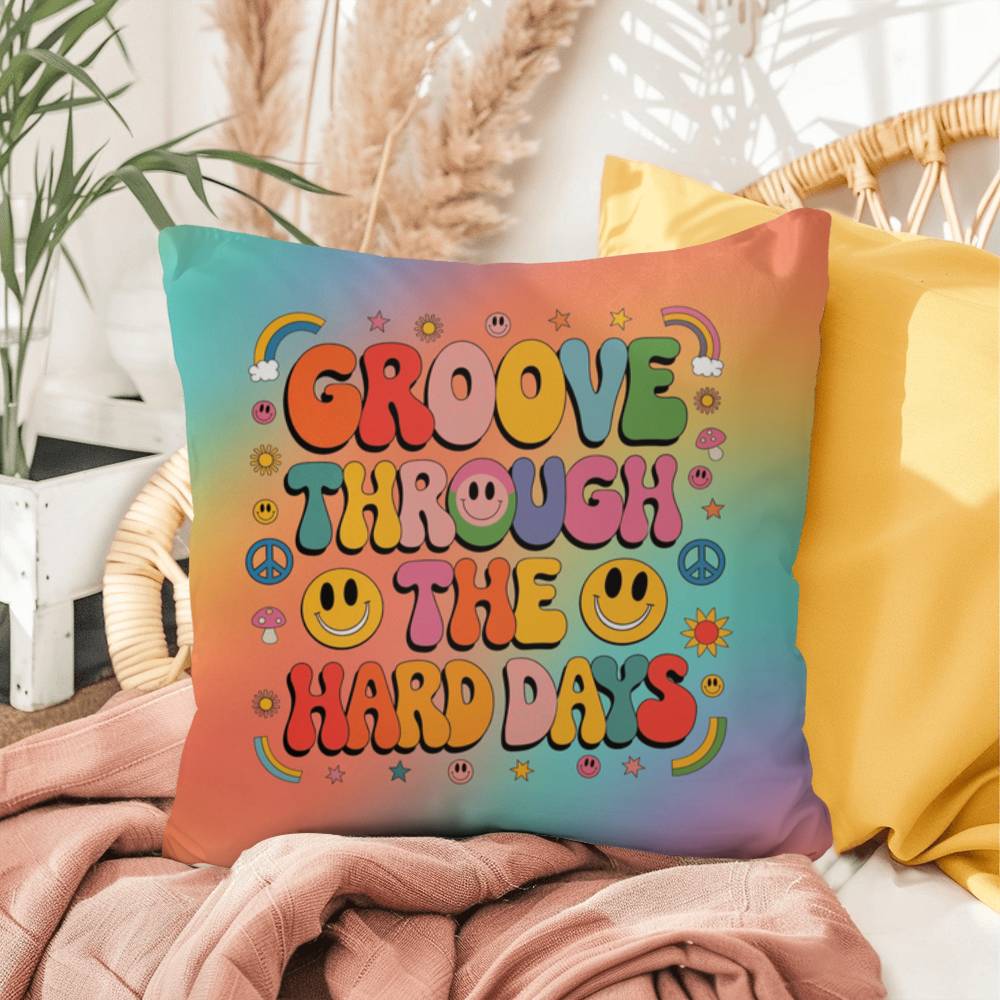 Custom affirmation pillow with “Groove Through the Hard Days” in retro style, great for emotional support and self-care zones