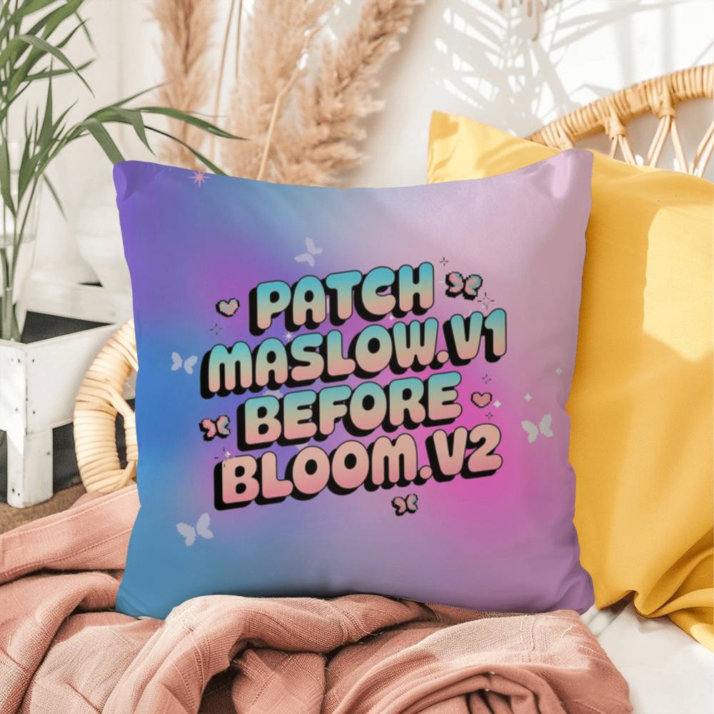 Personalized throw pillow with the phrase "Patch Maslow.v1 Before Bloom.v2" in a playful Y2K aesthetic with pastel pixel graphics
