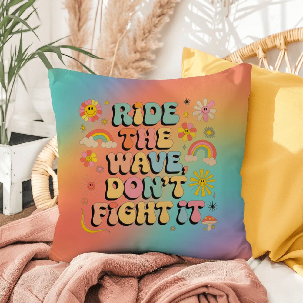 Ride the Wave Don’t Fight It pillow, indoor outdoor support for flow state and healing - MySisterIsASurvivor