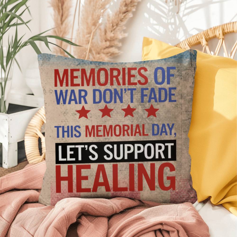 Memories of War Don’t Fade custom pillow with veteran tribute theme, PTSD awareness, and military remembrance design