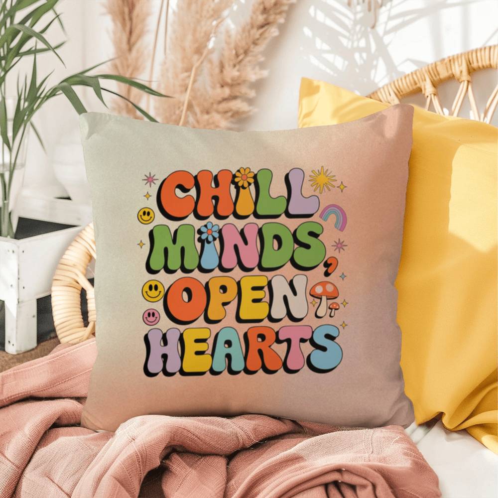 Chill Minds, Open Hearts: Indoor/Outdoor Pillow - Groovy Affirmation for Emotional Wellness & Positive Vibes