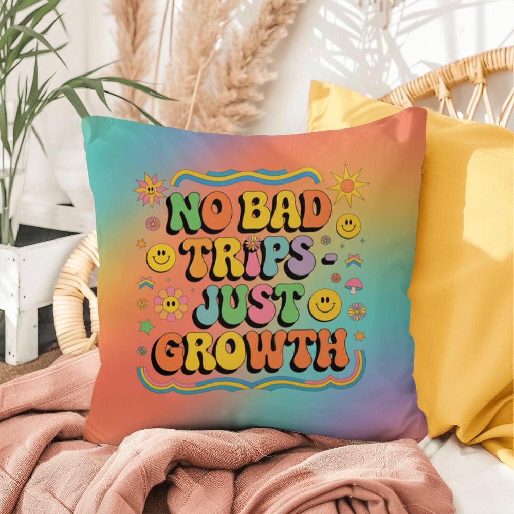No Bad Trips - Just Growth personalized indoor/outdoor pillow, psychedelic healing & support - MySisterIsASurvivor