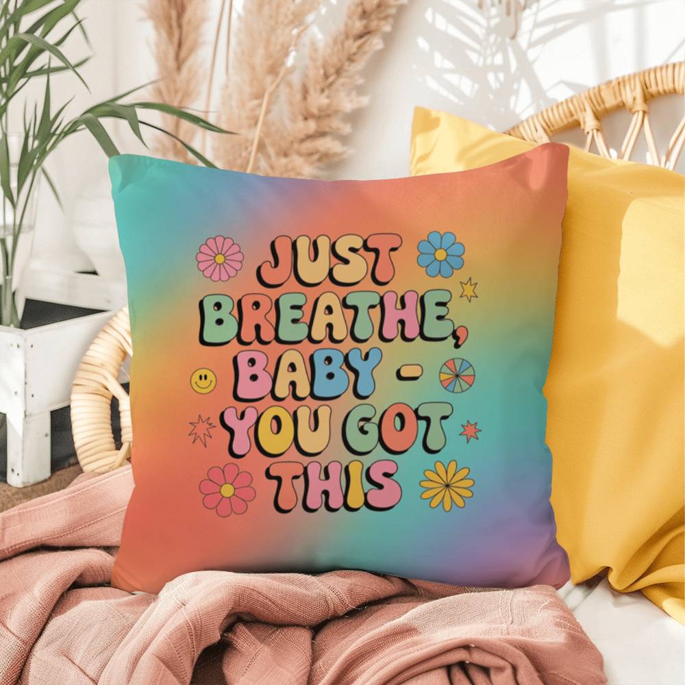 Just Breathe, Baby You Got This Indoor/Outdoor Pillow, Anxiety Support - MySisterIsASurvivor