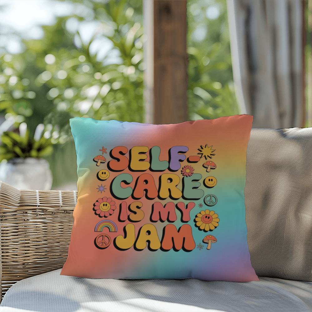 Self-Care Is My Jam pillow, indoor outdoor support for wellness, calm and retro vibes - MySisterIsASurvivor