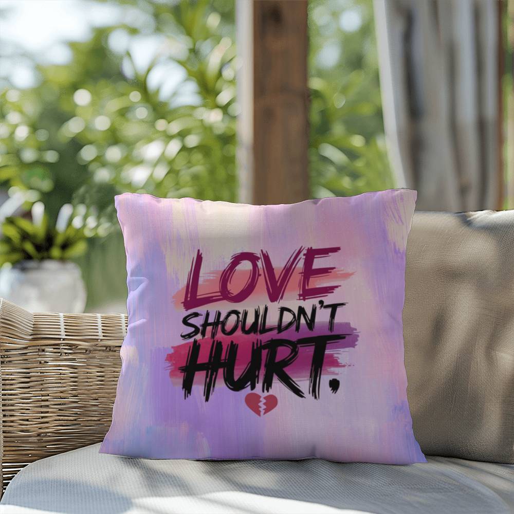 Rise & Reclaim Indoor/Outdoor Pillow – Love Shouldn’t Hurt