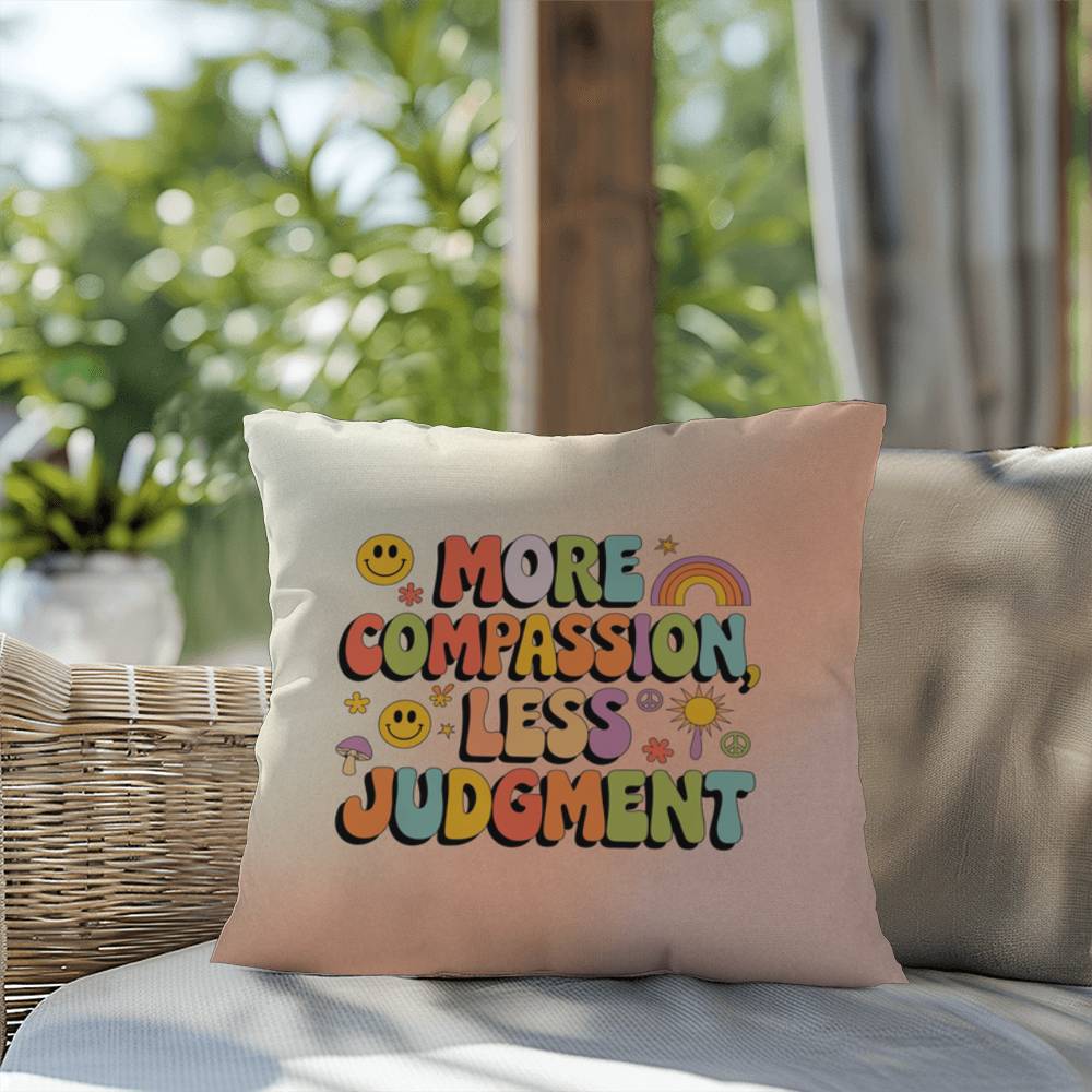 More Compassion, Less Judgement: Indoor/Outdoor Pillow - Groovy Affirmation for Emotional Wellness & Positive Vibes