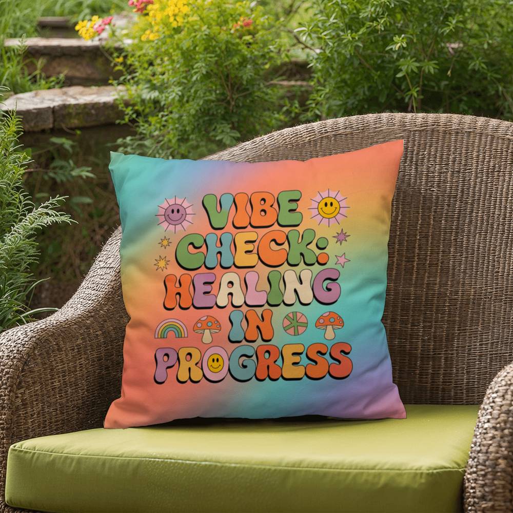 Vibe Check Healing in Progress Indoor/Outdoor Pillow for Emotional Wellness & Support - MySisterIsASurvivor
