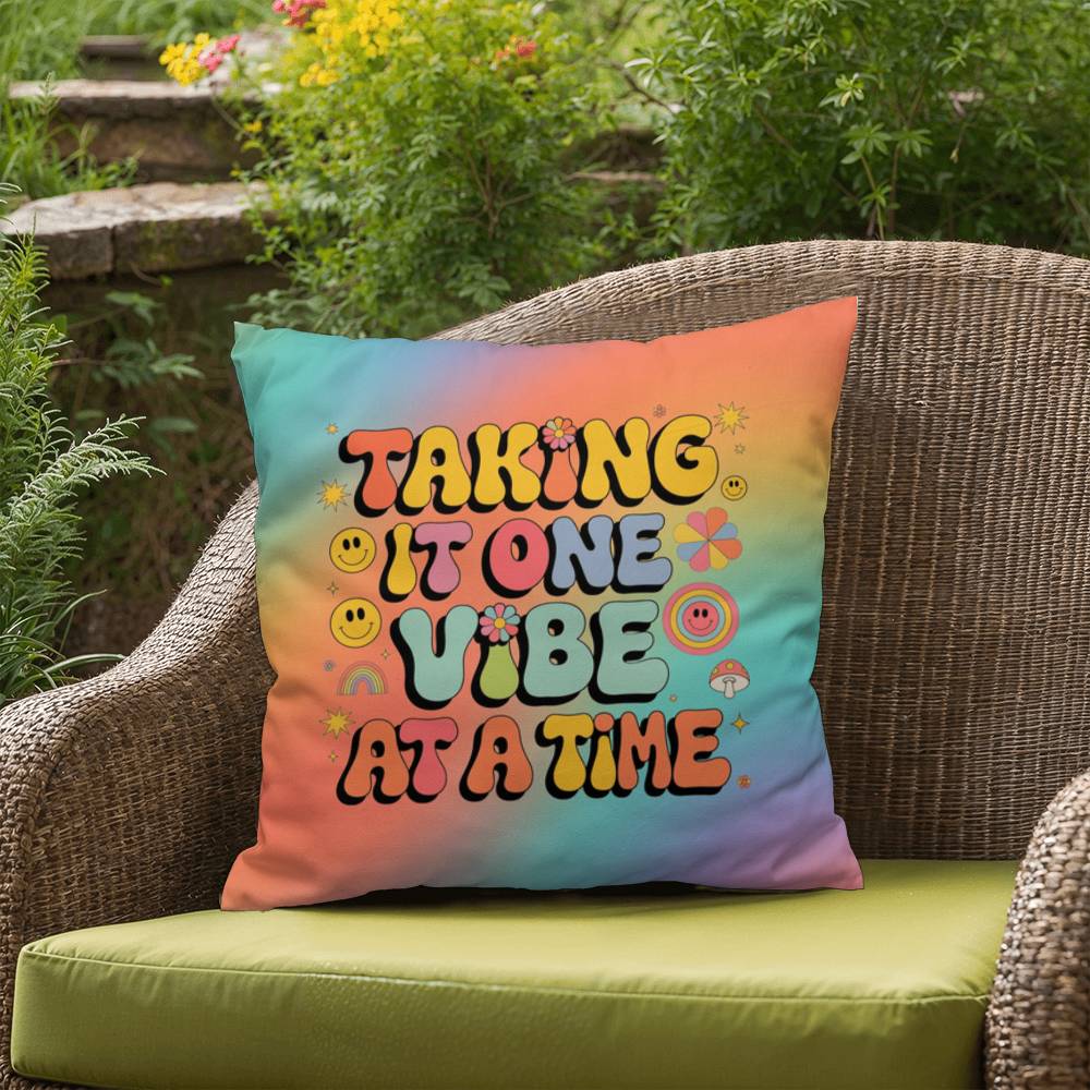 Taking It One Vibe at a Time indoor/outdoor pillow, healing and daily positive support - MySisterIsASurvivor