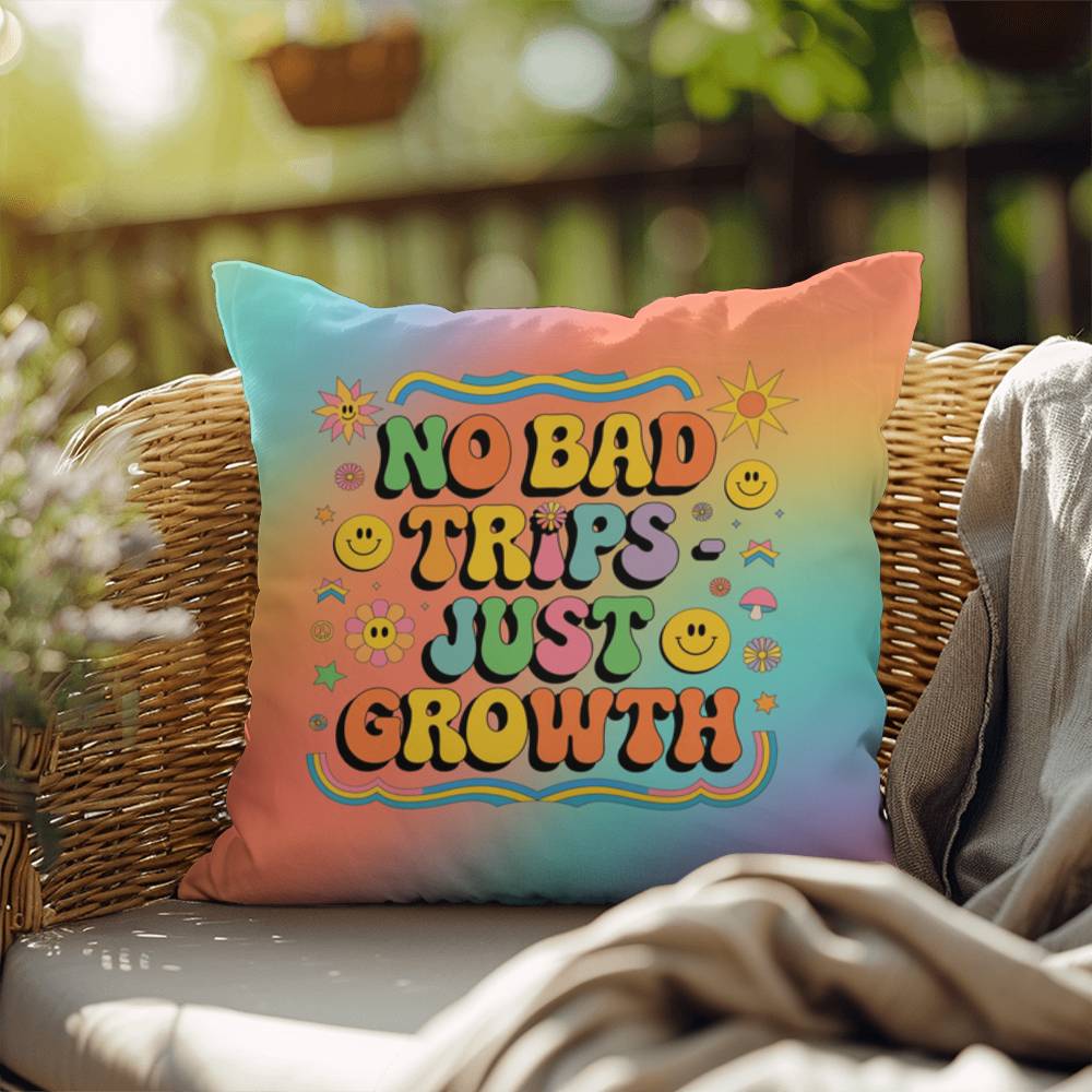 No Bad Trips - Just Growth personalized indoor/outdoor pillow, psychedelic healing & support - MySisterIsASurvivor