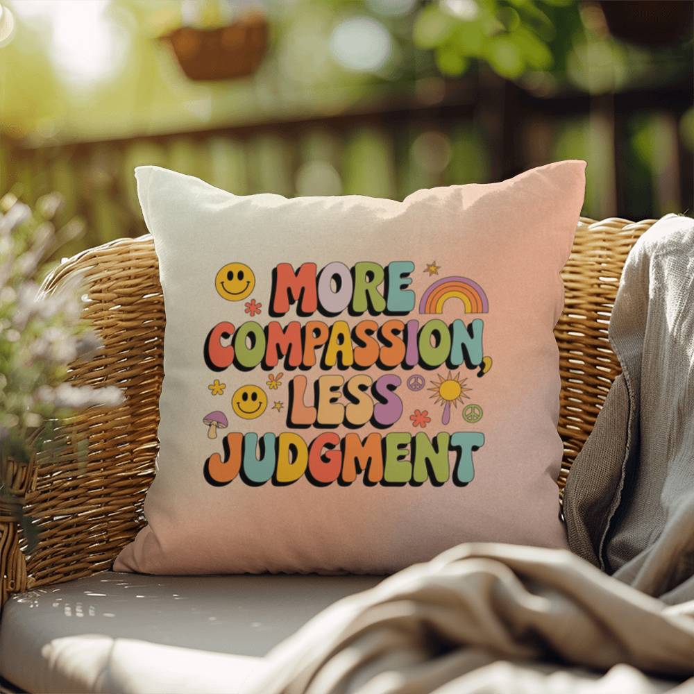 More Compassion, Less Judgement: Indoor/Outdoor Pillow - Groovy Affirmation for Emotional Wellness & Positive Vibes