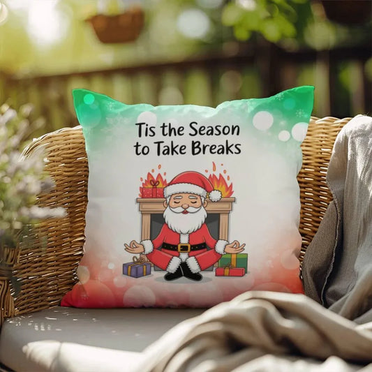 Shop our tis the season to take breaks indoor outdoor pillow featuring the 18" x 18" style option from MySisterIsASurvivor.