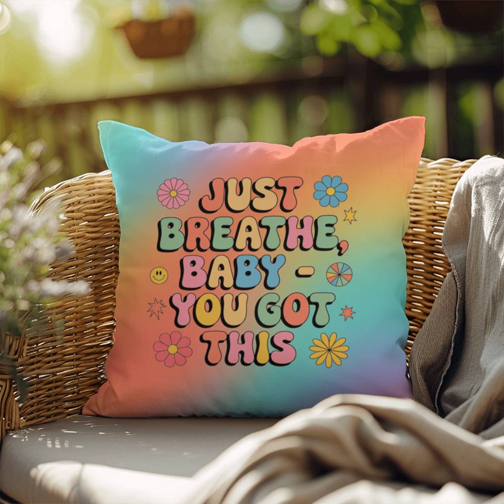 Just Breathe, Baby You Got This Indoor/Outdoor Pillow, Anxiety Support - MySisterIsASurvivor