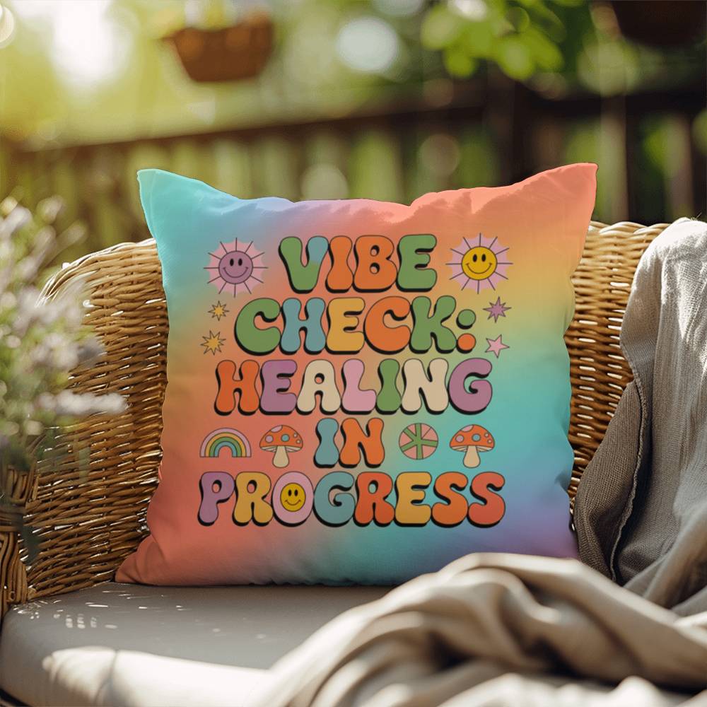 Vibe Check Healing in Progress Indoor/Outdoor Pillow for Emotional Wellness & Support - MySisterIsASurvivor