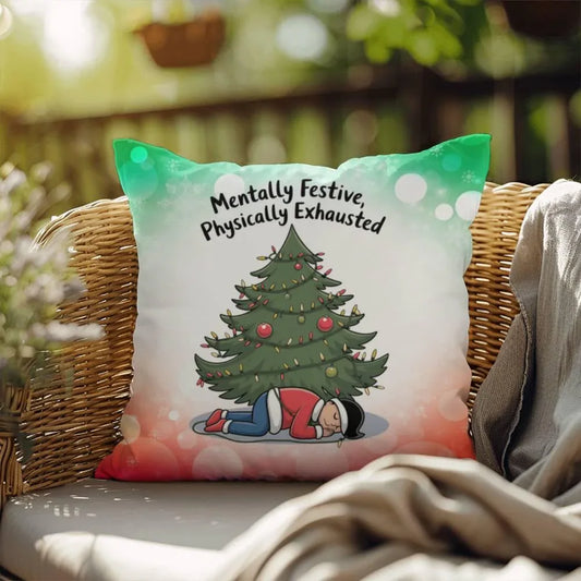 Shop our mentally festive physically exhausted indoor outdoor pillow featuring the 18" x 18" style option from MySisterIsASurvivor.