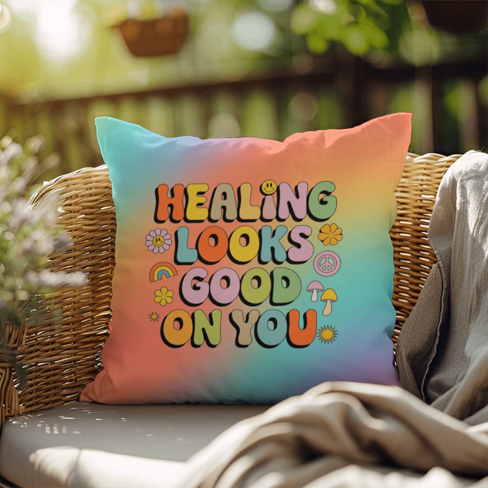 Healing Looks Good on You indoor outdoor pillow therapy affirmation decor - MySisterIsASurvivor