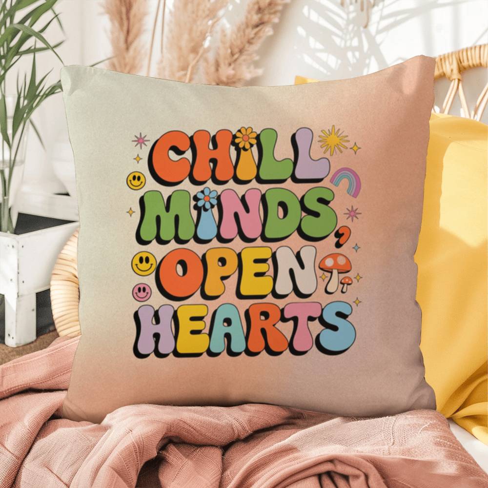 Chill Minds, Open Hearts: Indoor/Outdoor Pillow - Groovy Affirmation for Emotional Wellness & Positive Vibes