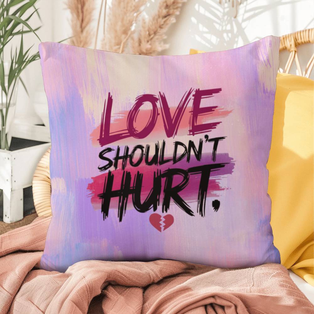 Rise & Reclaim Indoor/Outdoor Pillow – Love Shouldn’t Hurt