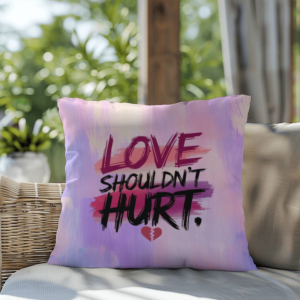 Rise & Reclaim Indoor/Outdoor Pillow – Love Shouldn’t Hurt
