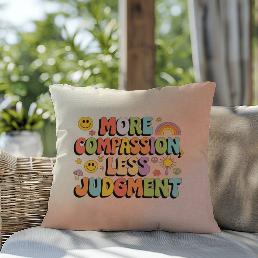 More Compassion, Less Judgement: Indoor/Outdoor Pillow - Groovy Affirmation for Emotional Wellness & Positive Vibes