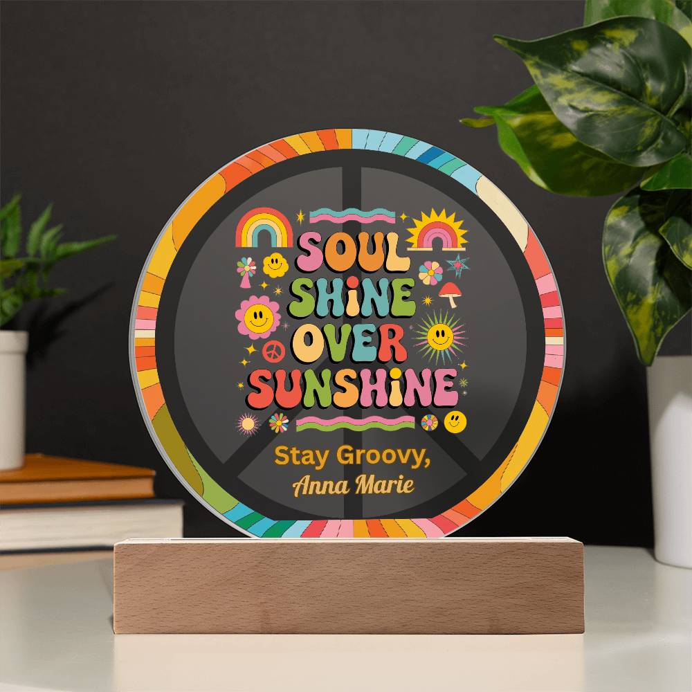 Soul Shine Over Sunshine 7" LED acrylic plaque, inspirational mental health gift - MySisterIsASurvivor