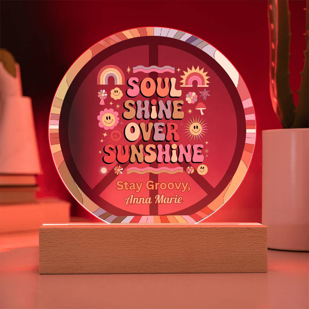 Soul Shine Over Sunshine 7" LED acrylic plaque, inspirational mental health gift - MySisterIsASurvivor