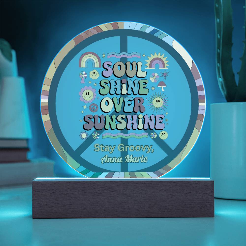 Soul Shine Over Sunshine 7" LED acrylic plaque, inspirational mental health gift - MySisterIsASurvivor