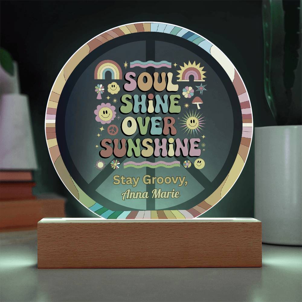 Soul Shine Over Sunshine 7" LED acrylic plaque, inspirational mental health gift - MySisterIsASurvivor