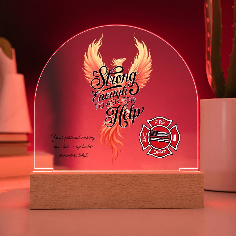 Strong Enough To Ask For Help Firefighter Mental Health Acrylic Plaque