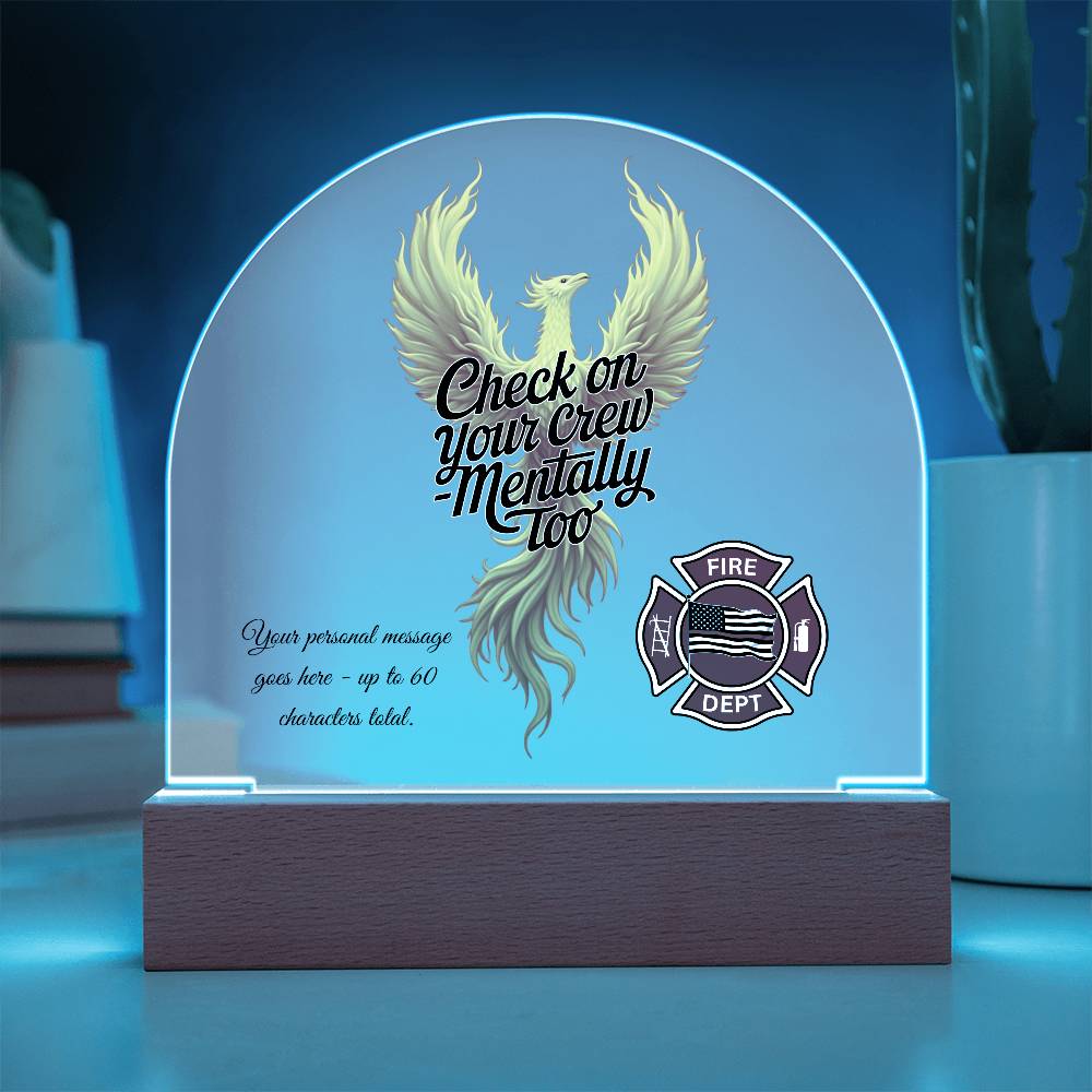 Check on Your Crew - Mentally Too First Responder Wellness Acrylic Sign