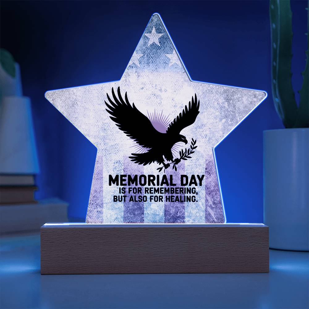 Memorial Day Is For Remembering: Printed Star 7" Acrylic Plaque: Honoring Heroes & Promoting Mental Health Awareness